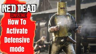 Red Dead Online How To Activate Defensive Mode In RDR2 Online
