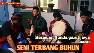 SENI SUNDA TERBANG BUHUN || CILAWU GARUT,JAWA BARAT