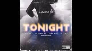 Tonight-DjBlaq ft Hatibalo.na & Pliesboi , Dena bite , Dyllin X