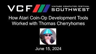 How Atari Coin-Op Development Tools Worked with Thomas Cherryhomes