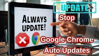 Turn Off Google Chrome Updates on Windows Automatically in 2024