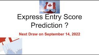 Express entry draw prediction Sept 14, 2022 | Next FSW CEC PNP Canada Draw 2022 | Canada Vlog 2022