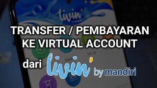 Cara Transfer Livin Mandiri Ke Virtual Account