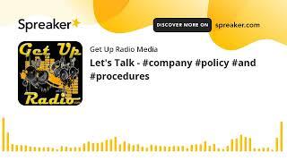 Let's Talk - #company #policy #and #procedures