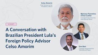 A Conversation with Brazilian President Lula’s Foreign Policy Advisor Celso Amorim