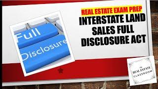 Interstate Land Sales Full Disclosure Act | Real Estate Exam Prep