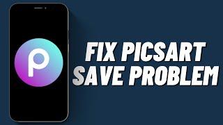 How to Fix Picsart Save Problem (2023)