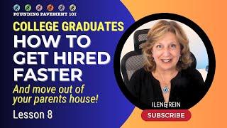 COLLEGE GRADUATES: How To Get Hired Faster - Lesson 8