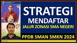 STRATEGI MENDAFTAR UNTUK OPTIMALISASI PELUANG DITERIMA JALUR ZONASI PPDB SMA NEGERI JATIM 2024