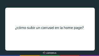 ¿Como subir un carrusel en la home Page de mi Tienda Contextus?