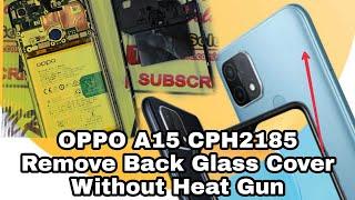 Remove Back Cover Or Back Glass OPPO A15 CPH2185 Without HeatGun