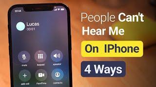 How To Fix If People Can't Hear Me On My iPhone?  Best 4 Methods