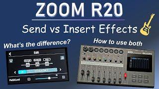 ZOOM R20 Multitrack: How to use send vs insert effects