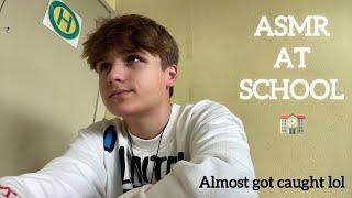 ASMR At My High School *almost got caught*