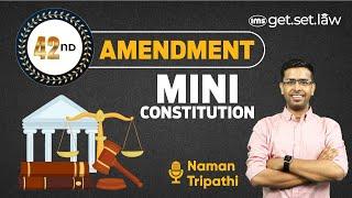Mini Constitution The 42nd Constitutional Amendment Act, 1976 | Indian Constitution | Naman Tripathi