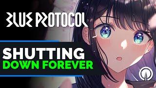 Blue Protocol Shutting Down Forever | I Was Wrong 