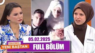 Esra Ezmeci ile Yeni Baştan | 5 Şubat 2025