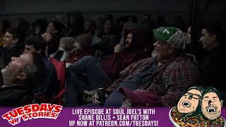 Tuesdays with Stories LIVE with Shane Gillis + Sean Patton @ Soul Joel's in PA! [PATREON CLIP]