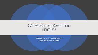 CALPADS Error Resolution CERT153