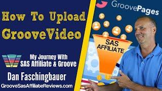 Upload GrooveVideo - GrooveFunnels - Unlimited Sales Funnels - SAS Affiliate