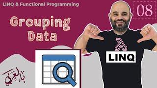 #008 Grouping Data [ شرح بالعربي ]  #linq #functionalprogramming  #groupby #tolookup