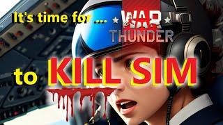 It's time to KILL SIM mode in War Thunder (controversial!)