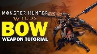 Monster Hunter Wilds | Bow Tutorial