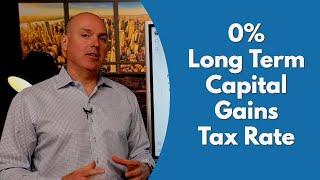 Zero Percent Long Term Capital Gains Tax rate