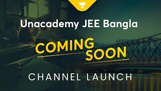 বাংলার ছেলেমেয়েরাও হবে এবার ইঞ্জিনিয়ার | Unacademy JEE & WBJEE Bangla