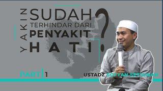 Rahasia mengobati Penyakit Hati - Ustadz Sofyan Setiawan