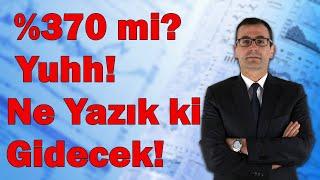 %370 Mi? Yuhh! Ne Yazık ki Gidecek!