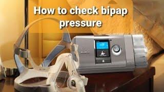 How to check bipap and cpap pressure | bipap machine | cpap machine
