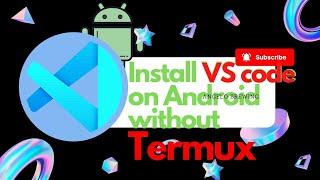 How to install VS code on Android without Termux | Install Visual Studio Code on Android     #vscode