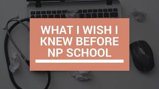 WHAT I WISH I KNEW BEFORE GOING TO NP SCHOOL | NP School