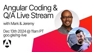 Live coding and Q/A with the Angular Team | Dec 2024