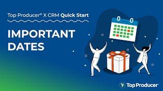 Important Dates - Top Producer® X CRM Quick Start