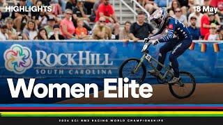 Women Elite Highlights - 2024 UCI BMX Racing World Championships