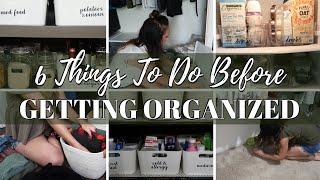 6 THINGS TO DO BEFORE GETTING ORGANIZED