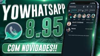 Show Glr!! | Nova Atualização do (YOWhatsapp 8.95) com novidades 2021!!!!