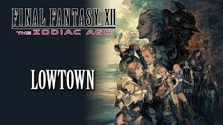 FFXII: The Zodiac Age OST Lowtown