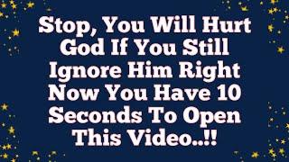 Stop!! You Will Hurt God If You Still Ignore Him Right Now You Have 10 ️ Jesus Says #jesusmessage