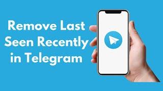 How to Remove Last Seen Recently in Telegram (2021)