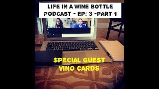 Life In A Wine bottle - Ep:3  - Wine Product  - Vino Card part 1