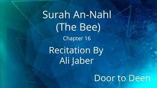 Surah An-Nahl (The Bee) Ali Jaber  Quran Recitation