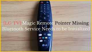 LG Magic Remote Not Working | LG Remote Bluetooth Service Needs to be Initialized