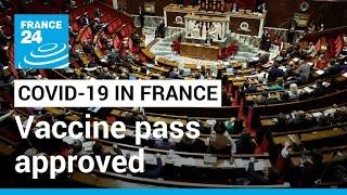 French parliament approves more restrictive vaccine pass • FRANCE 24 English