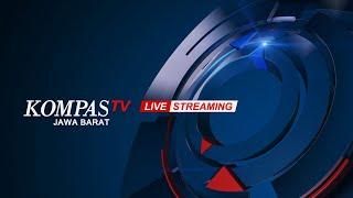 LIVE STREAMING: KompasTV Jawa Barat Rabu 27 September 2023