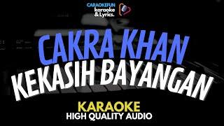 Cakra Khan - Kekasih Bayangan Karaoke Nada Pria Lirik