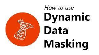 SQL Server 2016 (New feature): How to use Dynamic Data Masking