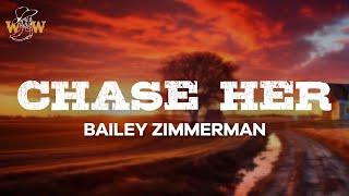 Bailey Zimmerman - Chase Her (Lyrics)